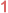1